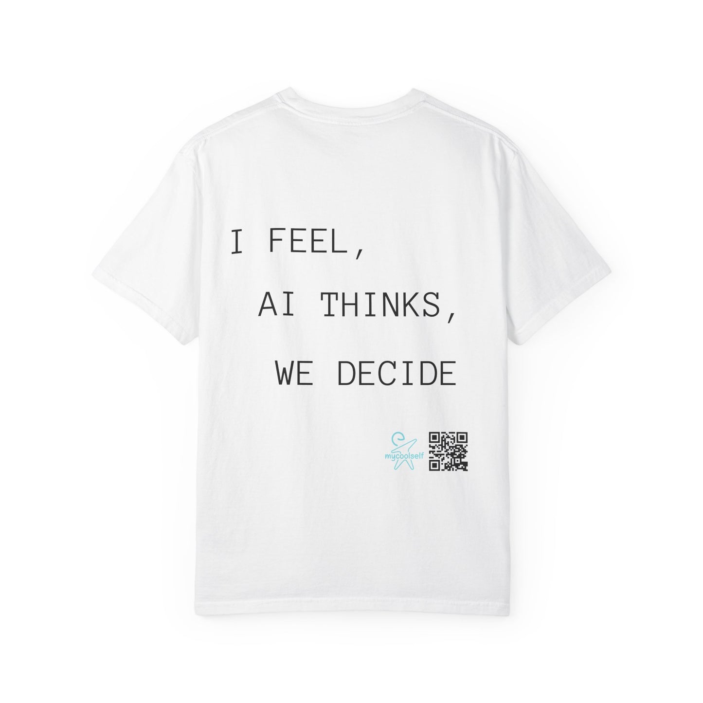 Copy of AI Circuit T-Shirt — "mucoolself" Tech Graphic with "I Feel, AI Thinks, We Decide" Back Print